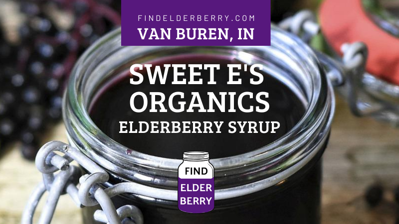 Sweet E's Organics elderberry syrup van buren indiana